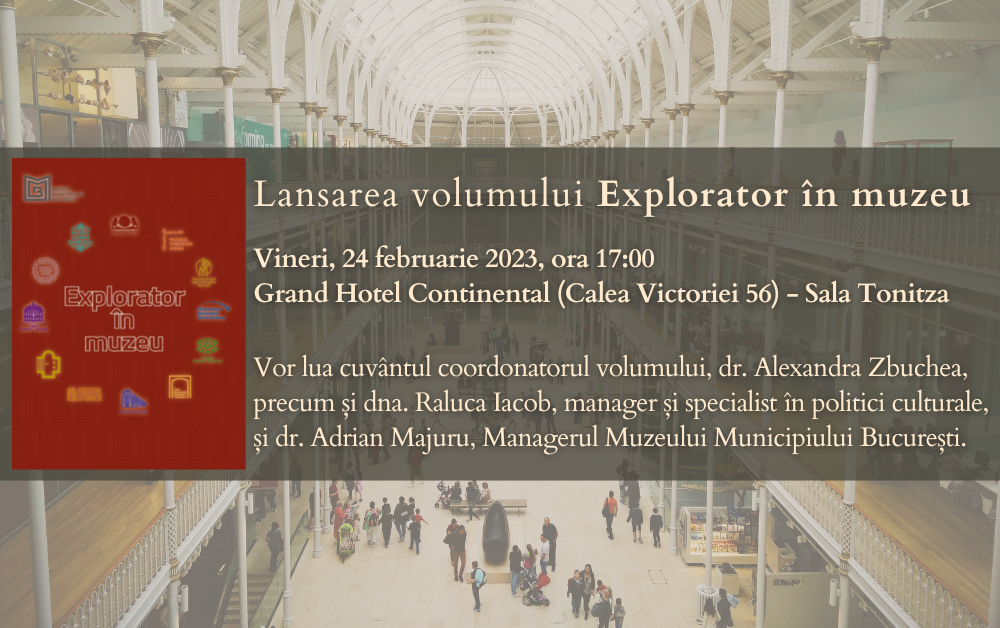 Volumul „Explorator în muzeu” se va lansa vineri