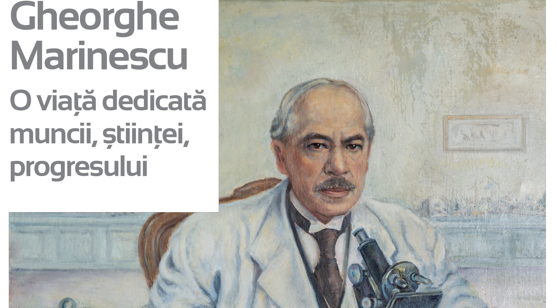 Expoziție dedicată medicului Gheorghe Marinescu, la MMB