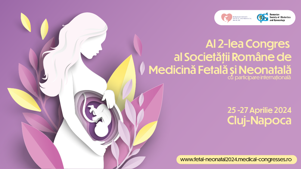 Congresul Societății Române de Medicină Fetală și Neonatală - 25-27 aprilie 2024