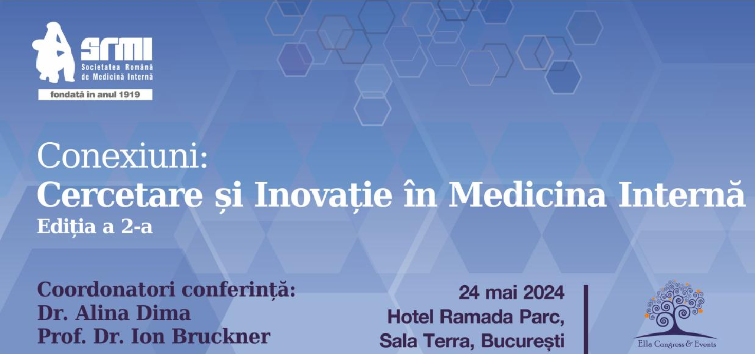 „Conexiuni: Cercetare și Inovație în Medicina Internă” - 24 mai, București